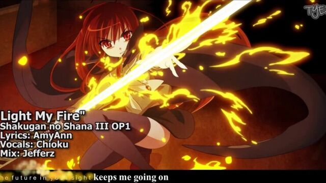 Shakugan no Shana III OP1- Light my Fire by Kotoko (English cover by TYERecrods)