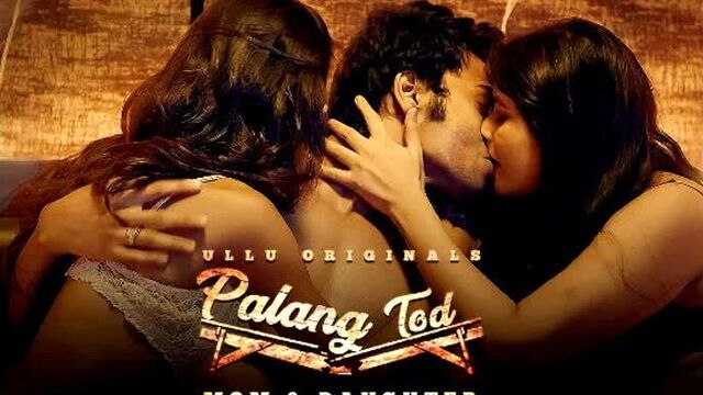 Palang Tod-Mom Daughter (2020) PART-1