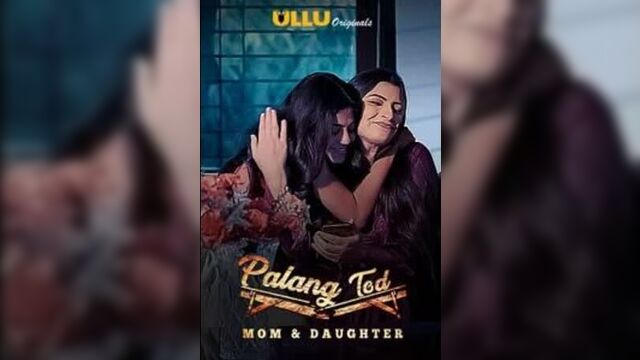 Palang Tod-Mom Daughter (2020) PART-2