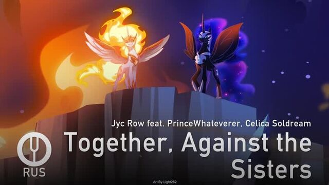 Jyc Row & PrinceWhateverer - Together, Against the Sisters [RUS]