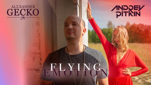Andrey Pitkin & Alexander Gecko - Flying Emotion (Official Video)