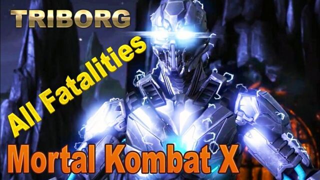 Mortal Kombat X:Triborg All Fatalities/Fatality, Brutality, Brutalities Ending Gameplay