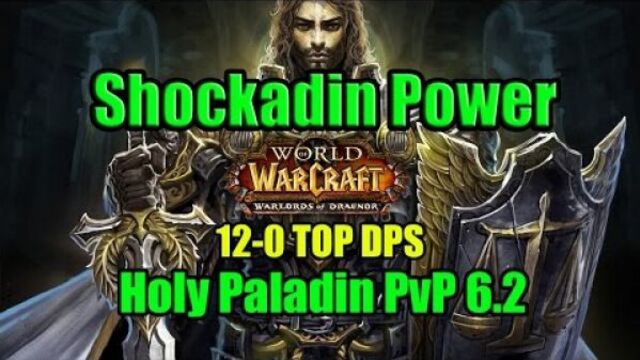 Ioanit - Shockadin Power! WoW 6.2 Holy Paladin PvP