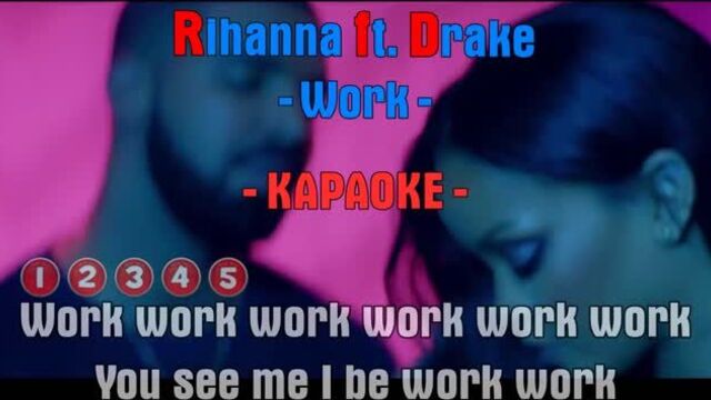 Rihanna - Work (Explicit) ft. Drake (КАРАОКЕ HD КЛИП)