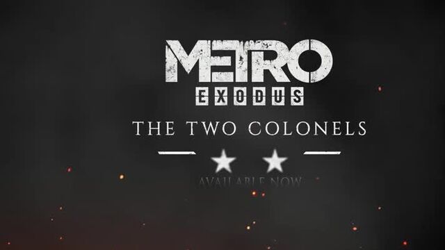 Metro Exodus — «Два полковника»