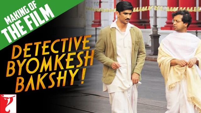Making of The Film - Detective Byomkesh Bakshy
