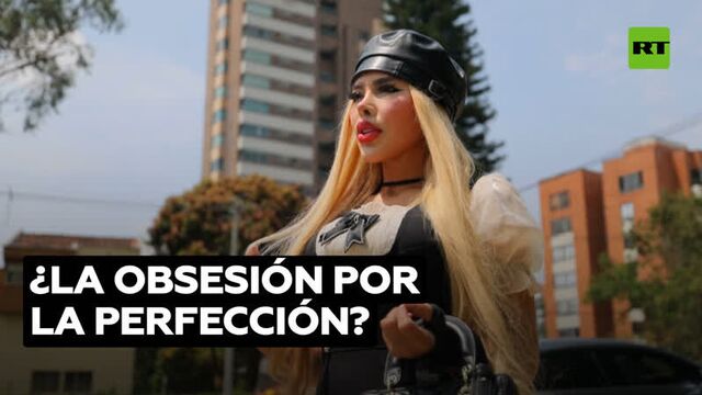 La Barbie Colombiana: ¿la adicción a la belleza que lleva al extremo?