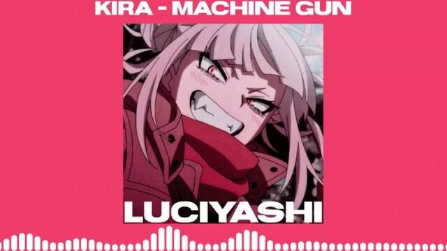 Kira - Machine Gun (sped up) ft. Gumi