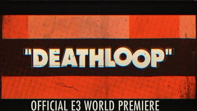 DEATHLOOP – Official E3 World Premiere