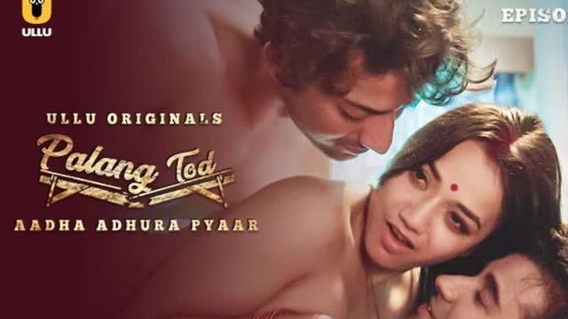 Palang Tod-Aadha Adhura Pyaar (2021) Part 1