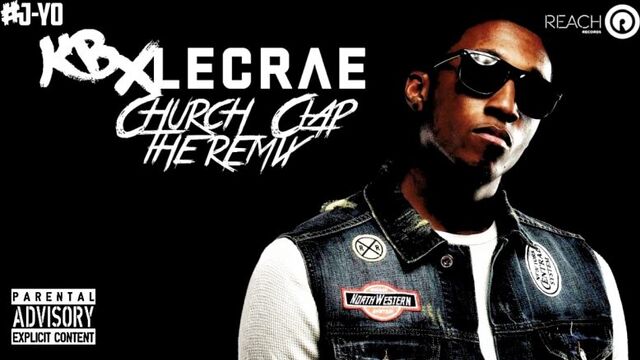 KB - Church Clap ft. Lecrae | J Yo's REMIXX [LYRICS]