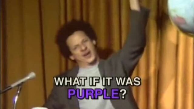 The Eric Andre Show what if it was purple